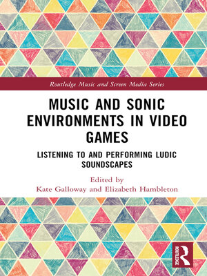 cover image of Music and Sonic Environments in Video Games
